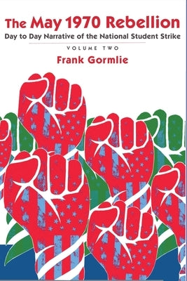 The May 1970 Rebellion, Volume 2 by Gormlie, Frank