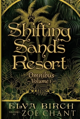 Shifting Sands Resort Omnibus Volume 1 by Birch, Elva
