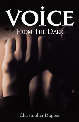 Voice From the Dark by Duprea, Christopher