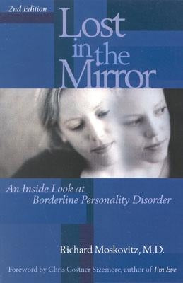 Lost in the Mirror: An Inside Look at Borderline Personality Disorder, 2nd Edition by Maskovitz, Richard
