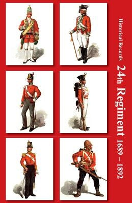 Historical Records of the 24th Regiment (South Wales Borderers) by Paton, Glennie Penn-Symons &. Moffat