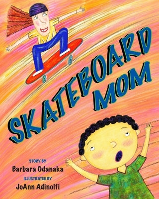 Skateboard Mom by Adinolfi, Joann