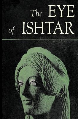 The Eye of Ishtar by Schisler, Florence E.