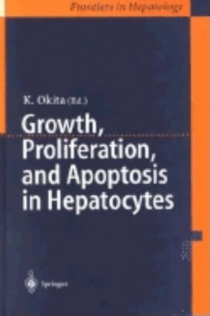 Growth, Proliferation, and Apoptosis of Hepatocytes by Okita, K.