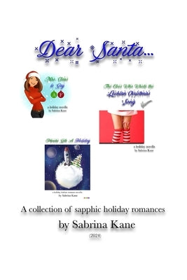 Dear Santa...: The Holiday Novellas of Sabrina Kane (2024) by Kane, Sabrina
