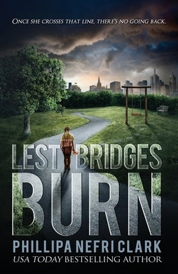 Lest Bridges Burn by Clark, Phillipa Nefri