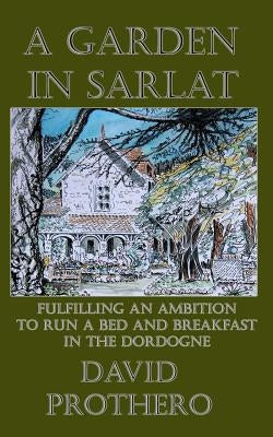 A Garden in Sarlat by Prothero, David