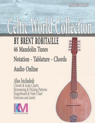 Celtic World Collection - Mandolin: Celtic World Collection Series by Robitaille, Brent C.