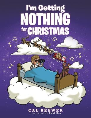 I'm Getting Nothing for Christmas by Brewer, Cal