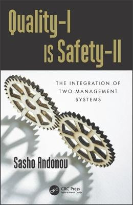 Quality-I Is Safety-LL: The Integration of Two Management Systems by Andonov, Sasho