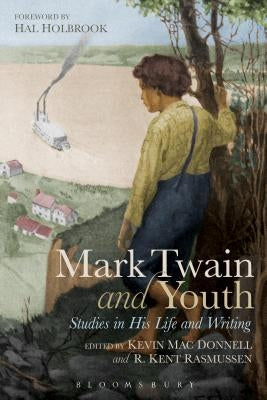 Mark Twain and Youth: Studies in His Life and Writings by Donnell, Kevin Mac