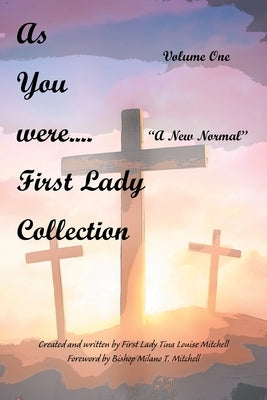 As You Were.... First Lady Collection: A New Normal by Mitchell, Tina Louise