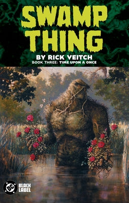 Swamp Thing by Rick Veitch Book Three: Time Upon a Once by Veitch, Rick