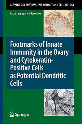 Footmarks of Innate Immunity in the Ovary and Cytokeratin-Positive Cells as Potential Dendritic Cells by Spanel-Borowski, Katharina