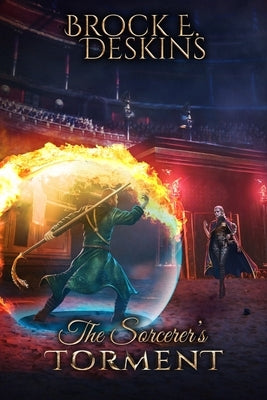 The Sorcerer's Torment: Book 2 of The Sorcerer's Path by Deskins, Brock