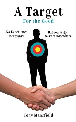 A Target for the Good by Mansfield, Tony