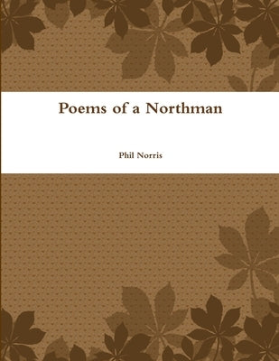 Poems of a Northman by Norris, Phil