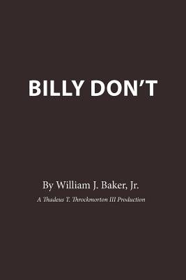 Billy Don't by Baker, William J., Jr.