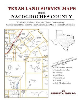 Texas Land Survey Maps for Nacogdoches County by Boyd J. D., Gregory a.