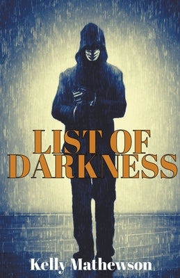 List of Darkness by Mathewson, Kelly