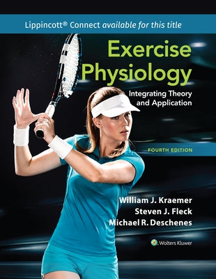 Exercise Physiology: Integrating Theory and Application by Kraemer, William J.