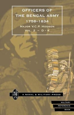 HODSON - OFFICERS OF THE BENGAL ARMY 1758-1834 Volume Two by Hodson, Major V. C. P.
