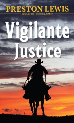 Vigilante Justice by Lewis, Preston