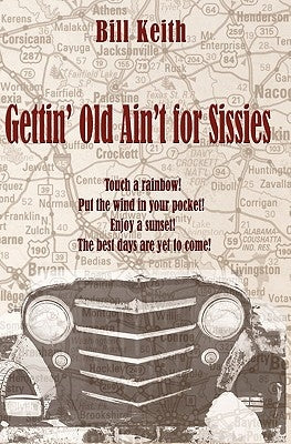 Gettin' Old Ain't For Sissies by Keith, Bill