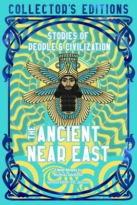 The Ancient Near East (Ancient Origins): Stories of People & Civilization by Adelhofer, Matthias