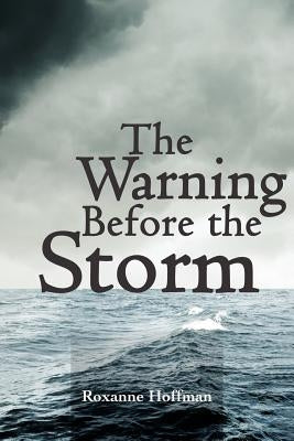The Warning Before the Storm by Hoffman, Roxanne