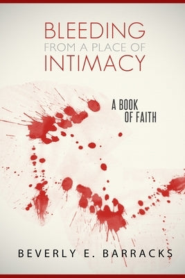 Bleeding From A Place Of Intimacy: A Book Of Faith by Halsall, Karla