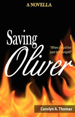 Saving Oliver (A Novella) by Thomas, Carolyn a.
