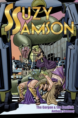 Suzy Samson: The Gorgon and the Basilisk by Summey, Anthony