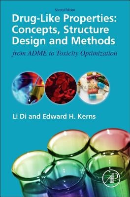 Drug-Like Properties: Concepts, Structure Design and Methods from Adme to Toxicity Optimization by Di, Li
