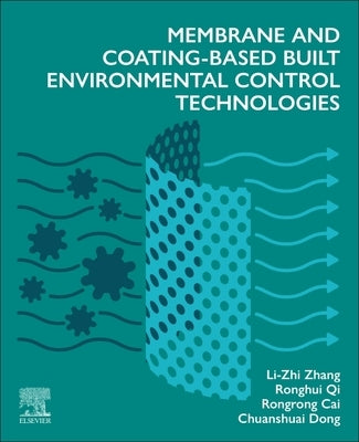 Membrane and Coating-Based Built Environmental Control Technologies by Zhang, Li-Zhi