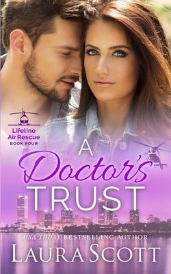 A Doctor's Trust: A Sweet Emotional Medical Romance by Scott, Laura