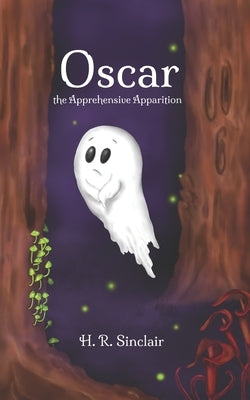Oscar, the Apprehensive Apparition by Sinclair, H. R.