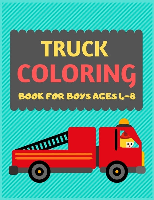 Truck Coloring Book For Boys Ages 4-8: Cool cars and vehicles trucks coloring book for kids & toddlers -trucks and cars for preschooler-coloring book by Press, Dipas