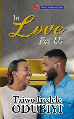 In Love for Us by Odubiyi, Taiwo Iredele