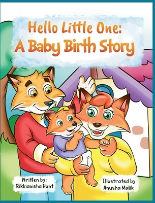 Hello, Little One: A Baby Birth Story by Hunt, Rikkianisha