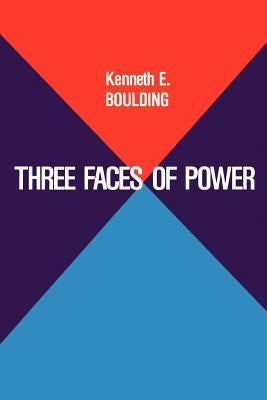 Three Faces of Power by Boulding, Kenneth Ewart