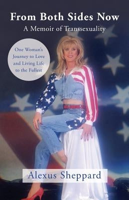 From Both Sides Now: One Woman's Journey to Love and Living Life to Its Fullest by Sheppard, Alexus