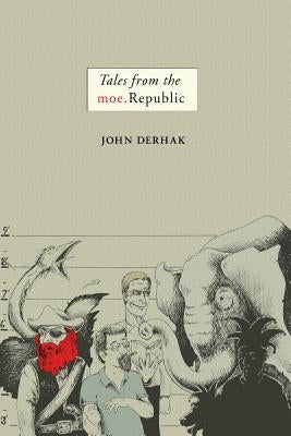 Tales from the Moe.Republic by Derhak, John