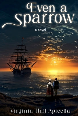 Even a Sparrow by Hall-Apicella, Virginia