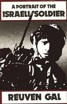A Portrait of the Israeli Soldier by Gal, Reuven