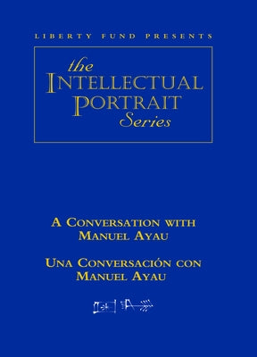 A Conversation with Manuel Ayau (DVD) by Ayau, Manuel