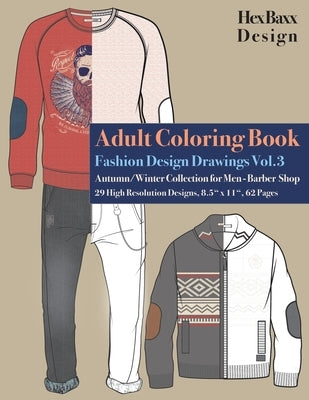 Adult Coloring Book Fashion Design Drawings: Autumn/Winter Collection for Men - Barber Shop - 29 High Resolution Designs by Baxx Design, Hex