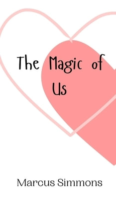 The Magic of Us by Simmons, Marcus