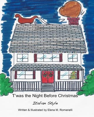 T'was the Night Before Christmas - Italian Style by Romanelli, Elena M.