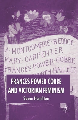 Frances Power Cobbe and Victorian Feminism by Hamilton, Susan
